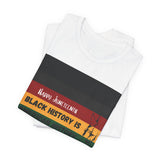 Juneteenth Black History Tee — “Black History Is American History” T-Shirt