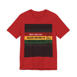 Juneteenth Black History Tee — “Black History Is American History” T-Shirt